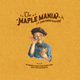 The maple mania 楓糖男孩